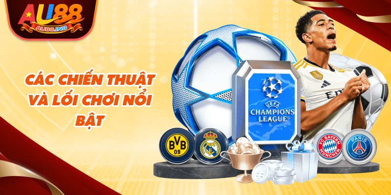 Các chiến thuật và lối chơi nổi bật