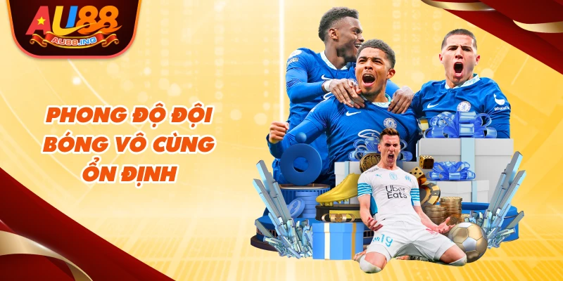 Phong độ đội bóng vô cùng ổn định