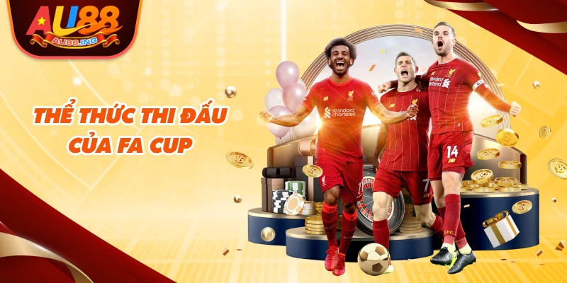 Thể thức thi đấu của FA Cup